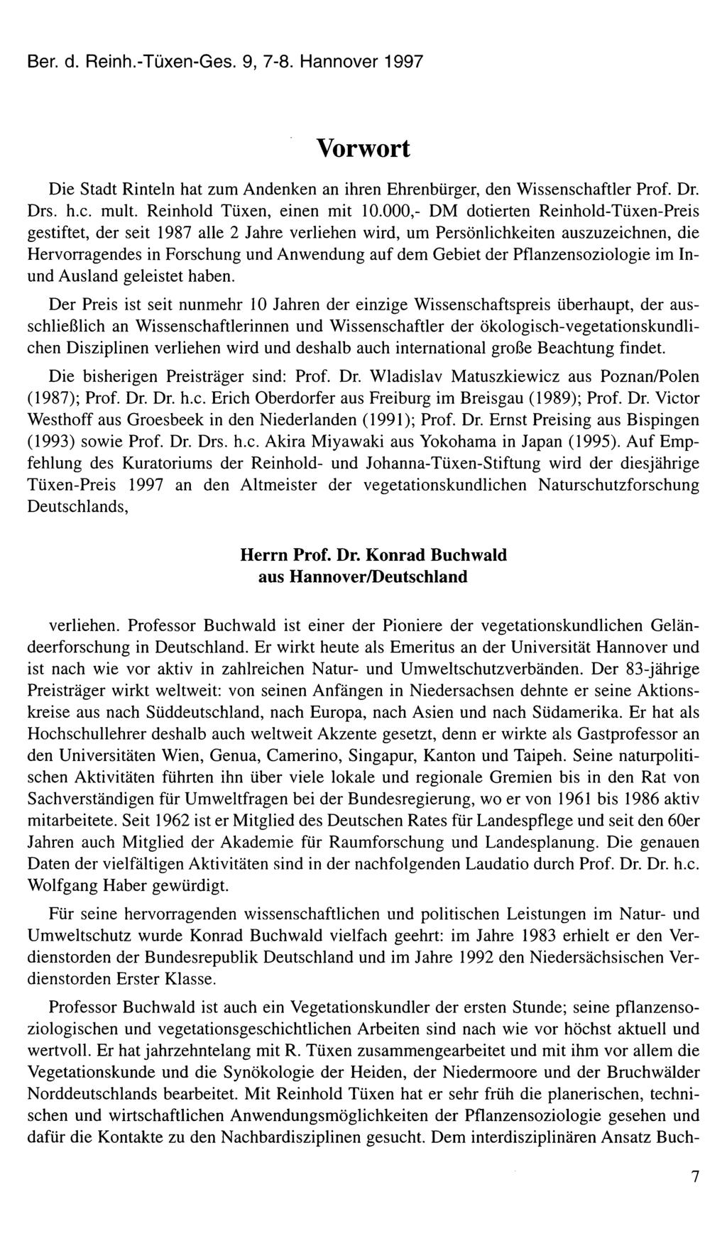 Ber. d. Reinh.-Tüxen-Ges. 9, 7-8. Hannover 1997 Vorwort Die Stadt Rinteln hat zum Andenken an ihren Ehrenbürger, den Wissenschaftler Prof. Dr. Drs. h.c. mult. Reinhold Tüxen, einen mit 10.