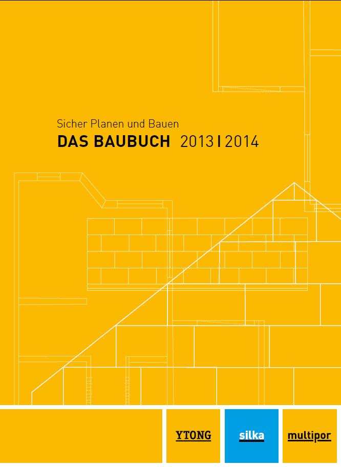 Baubuch 2013 / 2014 Inhalt: Gebäudelösungen Wandbaustoffe Dach- und Deckensysteme Mineraldämmplatte Bautechnologie Statik