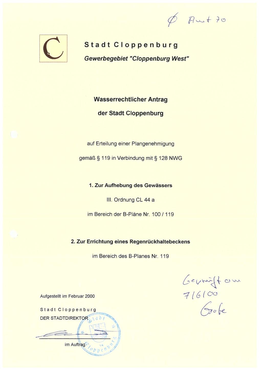 c Gewerbegebiet Stadt Cloppenburg "Cloppenburg West" Wasserrechtlicher Antrag der Stadt Cloppenburg auf Erteilung einer Plangenehmigung gemäß 9 in Verbindung mit NWG. Zur Aufhebung des Gewässers III.