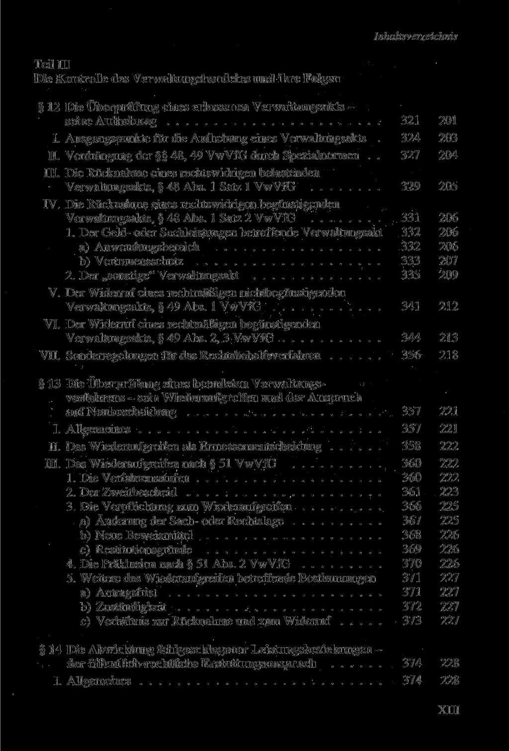 Teil III Die Kontrolle des Verwaltungshandelns und ihre Folgen 12 Die Überprüfung eines erlassenen Verwaltungsakts - seine Aufhebung 321 201 I. Ausgangspunkte für die Aufhebung eines Verwaltungsakts.