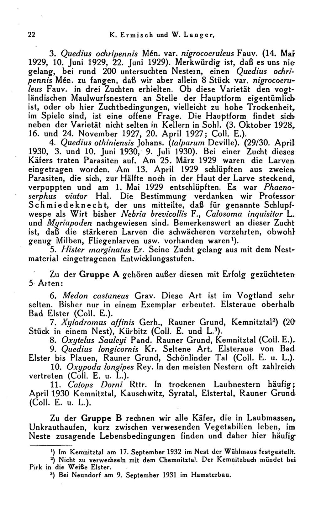 22 Κ. Er misch und W. Langer, 3. Quedius ochripennis Mén. var. nigrocoeruleus Fauv. (14. Mai 1929, 10. Juni 1929, 22. Juni 1929).