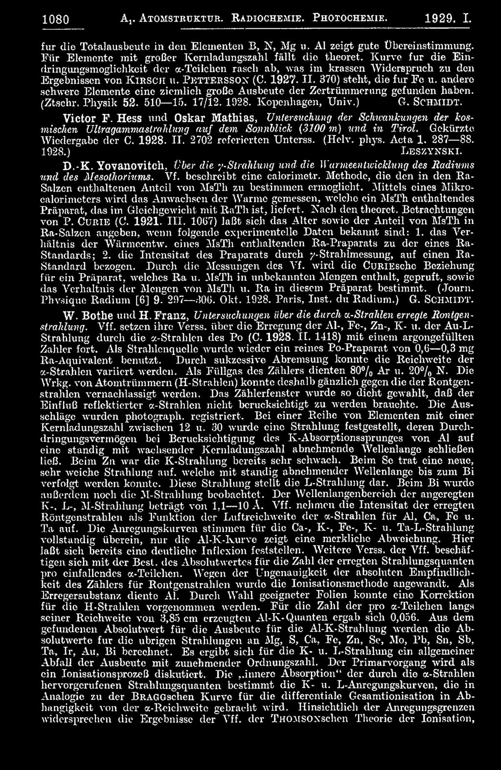 2702 referierten Unterss. (Helv. phys. Aeta 1. 287 88. 1928.) * L e s z y n s k i. D.-K. Yovanovitch, Ober die y-slrahlung und die Wurmeenlwicklung des Radiums und des Mesolhariums. Vf.