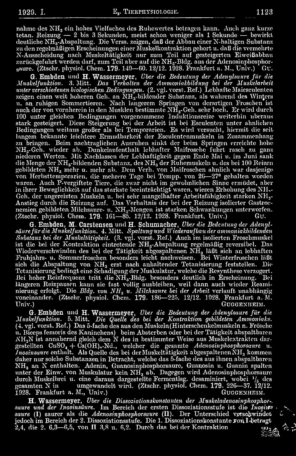 physiol. Chem. 179. 149 60.12/12. 1928. Frankfurt a. M., Univ.) Cu. G. Embden und H. Wassermeyer, Ober die Bedeutung der Adenylsuure fiir die Muskelfunklion. 3. Mitt.