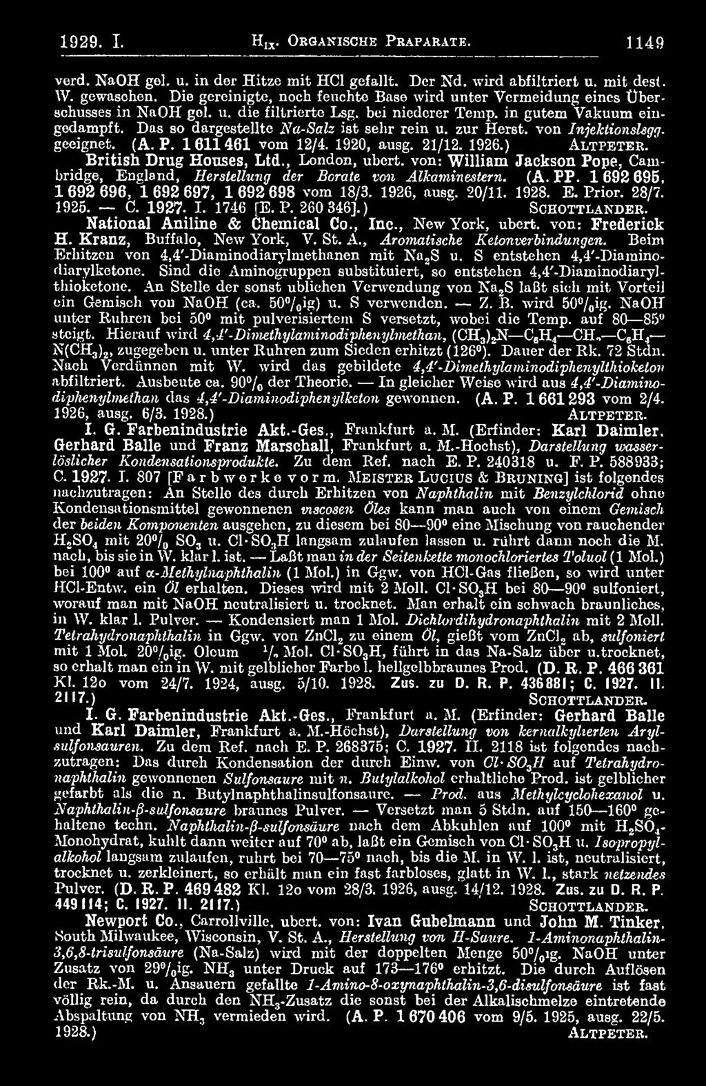 I. 1746 [E. P. 260 346].) S c h o t t l a n d e r. National Anilinę & Chemical Co., Inc., New York, ubert. von: Frederick H. Kranz, Buffalo, New York, V. St. A., Aromatische Kelonverbindungen.