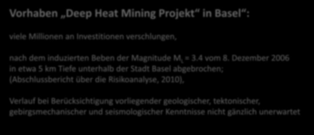 Vorhaben Deep Heat Mining Projekt in Basel : viele Millionen an Investitionen verschlungen, nach dem induzierten Beben der Magnitude M L = 3.4 vom 8.