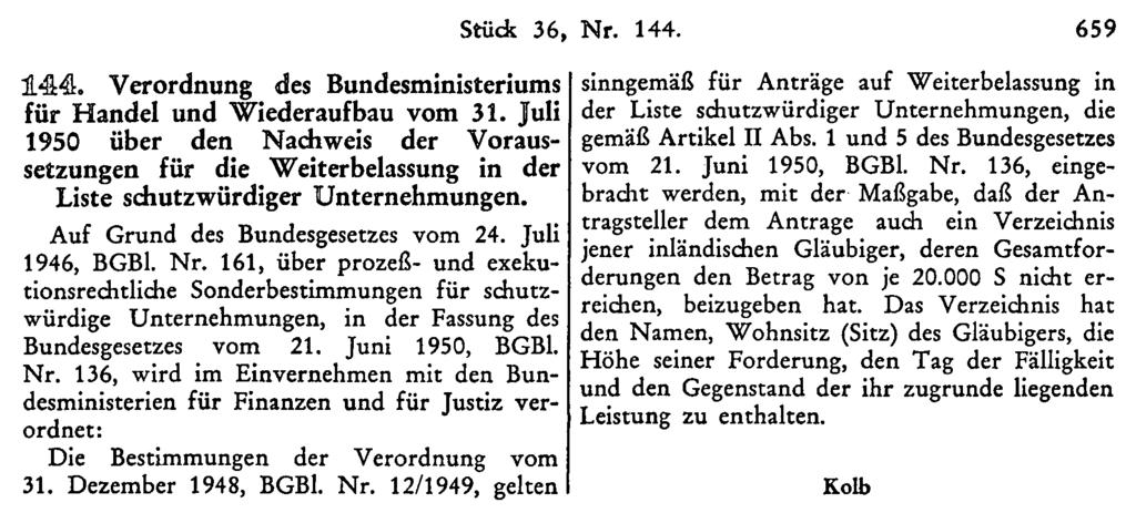 144. Verordnung des Bundesministeriums für Handel und Wiederaufbau vom 31. Juli 1950 über den Nachweis der Voraussetzungen Weiterbelassung in der Liste schutzwürdiger Unternehmungen.