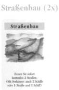 Nur wer eine eigene Straße entfernt, darf diese wieder einsetzen (ohne Baukosten). Die Kombination gegnerische Straße wegnehmen/eigene Straße einsetzen" ist nicht erlaubt.