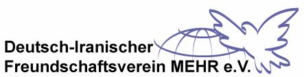 Satzung 1 Name und Sitz des Vereins (1) Der Verein führt den Namen Der Deutsch- Iranische Freundschaftsverein MEHR e.v. (2) Der Verein hat seinen Sitz in Köln. (3) Vereinsjahr ist das Kalenderjahr.