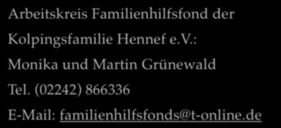 KONTAKT: Arbeitskreis Familienhilfsfond der Kolpingsfamilie Hennef e.v.