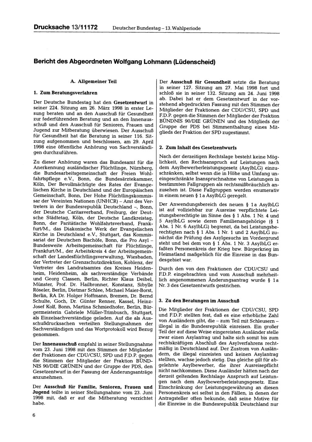 Drucksache 13/11172 Deutscher Bundestag -13. Wahlperiode Bericht des Abgeordneten Wolfgang Lohmann (Lüdenscheid) A. Allgemeiner Teil 1.