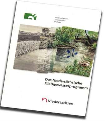 Das Niedersächsische Fließgewässerprogramm (1992) Programm des Niedersächsischen Umweltministeriums zur Förderung der naturnahen Gewässergestaltung an Bächen und Flüssen.