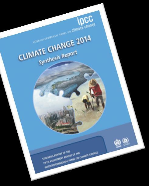 Fakten Klimawandel-Wissen IPCC Weltklimarat IPCC Weltklimabericht AR5 Beispiel Synthesebericht: Zusammenfassung für politische Entscheidungstragende = für uns Alle! 1.