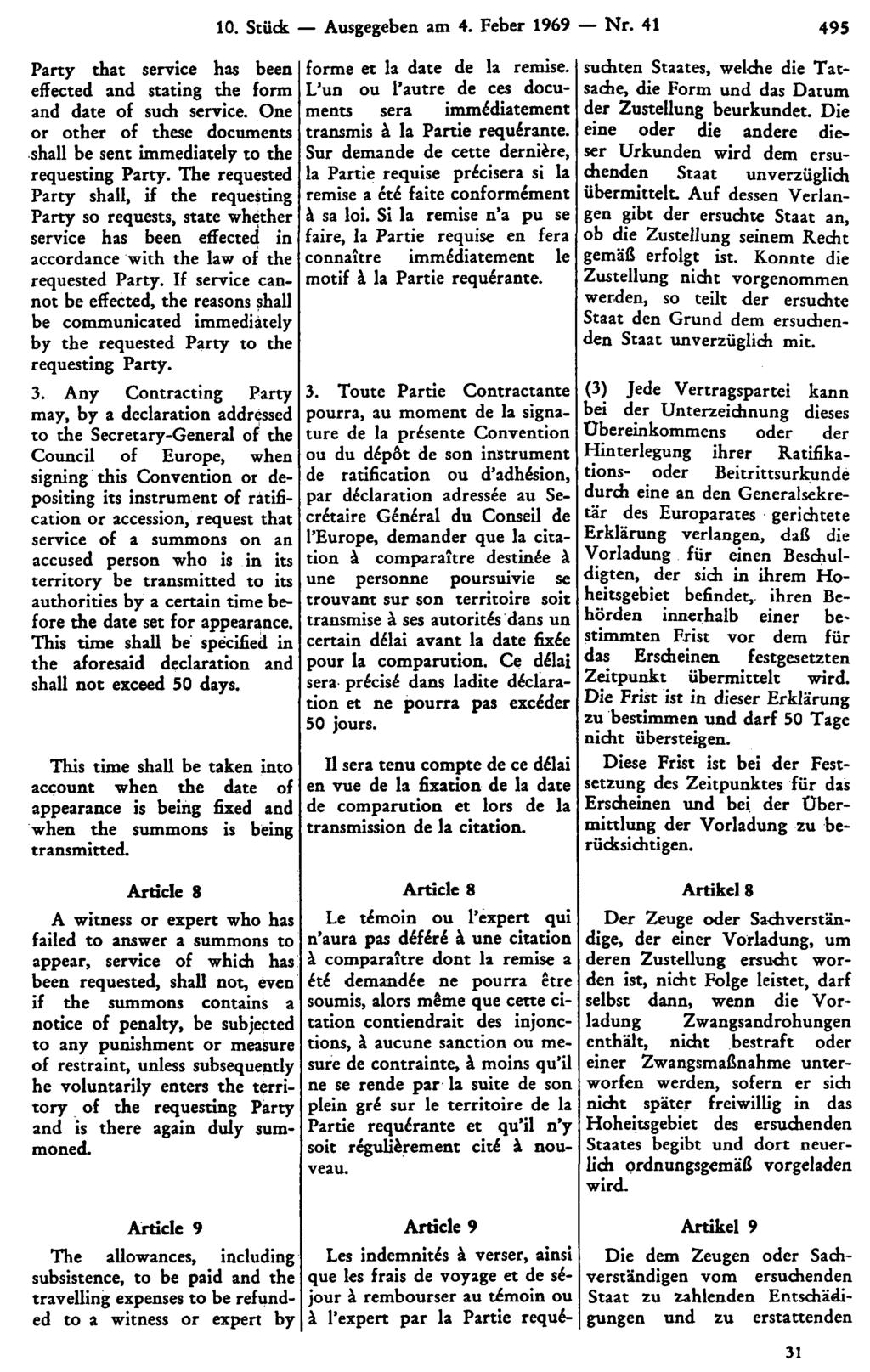 10. Stück Ausgegeben am 4. Feber 1969 Nr. 41 495 suchten Staates, welche die Tatsache, die Form und das Datum der Zustellung beurkundet.