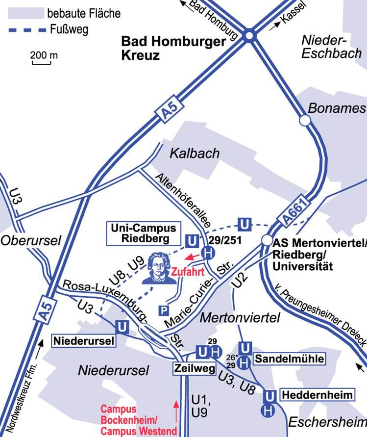 Campus Riedberg Anfahrt Mit dem Auto: ab Miquelallee (A66) über die Rosa Luxemburg-Straße, A661 Abfahrt Mertonviertel/ Riedberg / Universität Marie-Curie-Str.