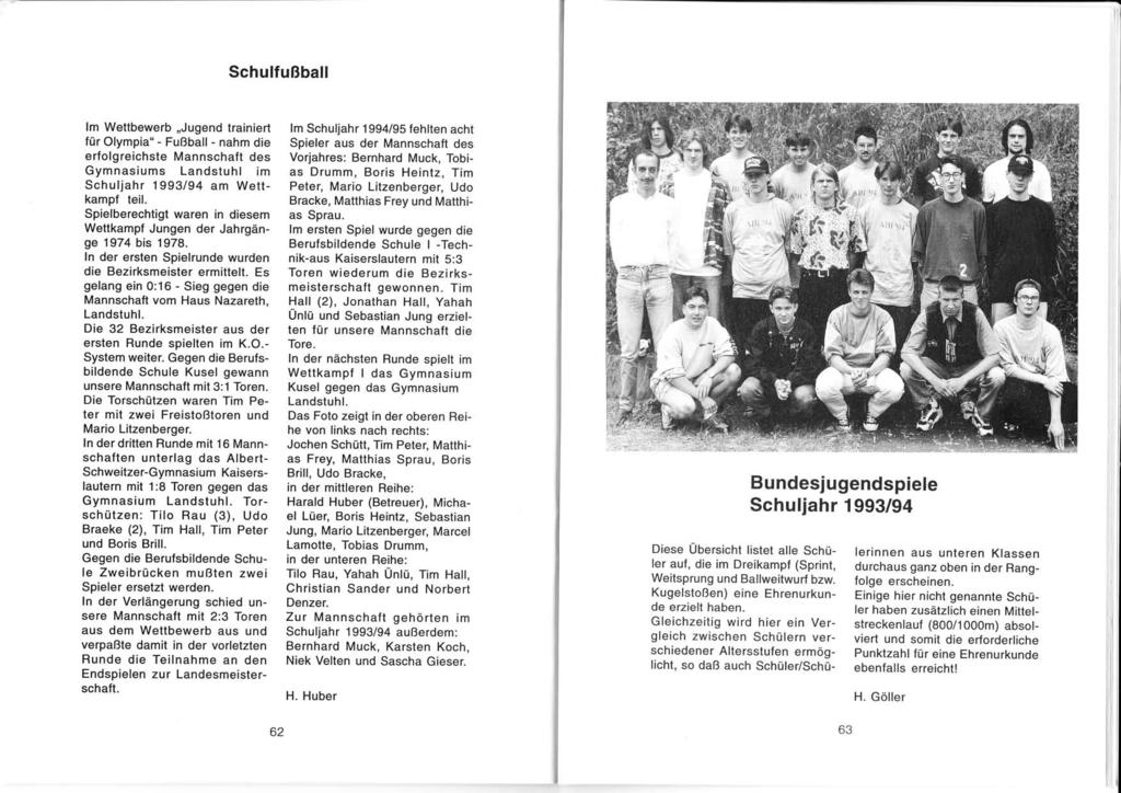 Schulfußball lm Wettbewerb,,Jugend trainiert für Olympia" - Fußball - nahm die erfolgreichste Mannschaft des Gymnasiums Landstuhl im Schuljahr 1993/94 am Wettkampf teil.