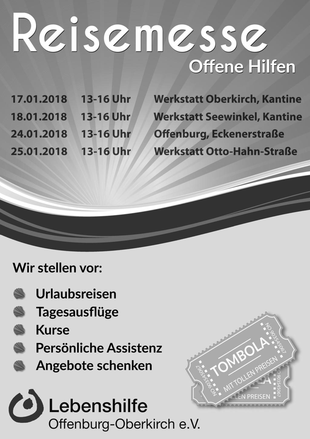 17.01.2018 13-16 Uhr Werkstatt Oberkirch, Kantine 18.01.2018 13-16 Uhr Werkstatt Seewinkel, Kantine 24.