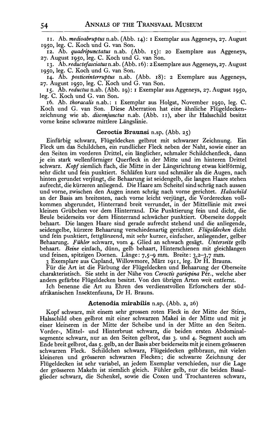 54 ANNALS OF THE TRANSVAAL MUSEUM -----------------------... -~-- I I. Ab. medioabruptus n.ab. (Abb. 14): I Exemplar aus Aggeneys, 27. August I9So, leg. C. Koch und G. van Son. 12. Ab. quadripunctatus n.