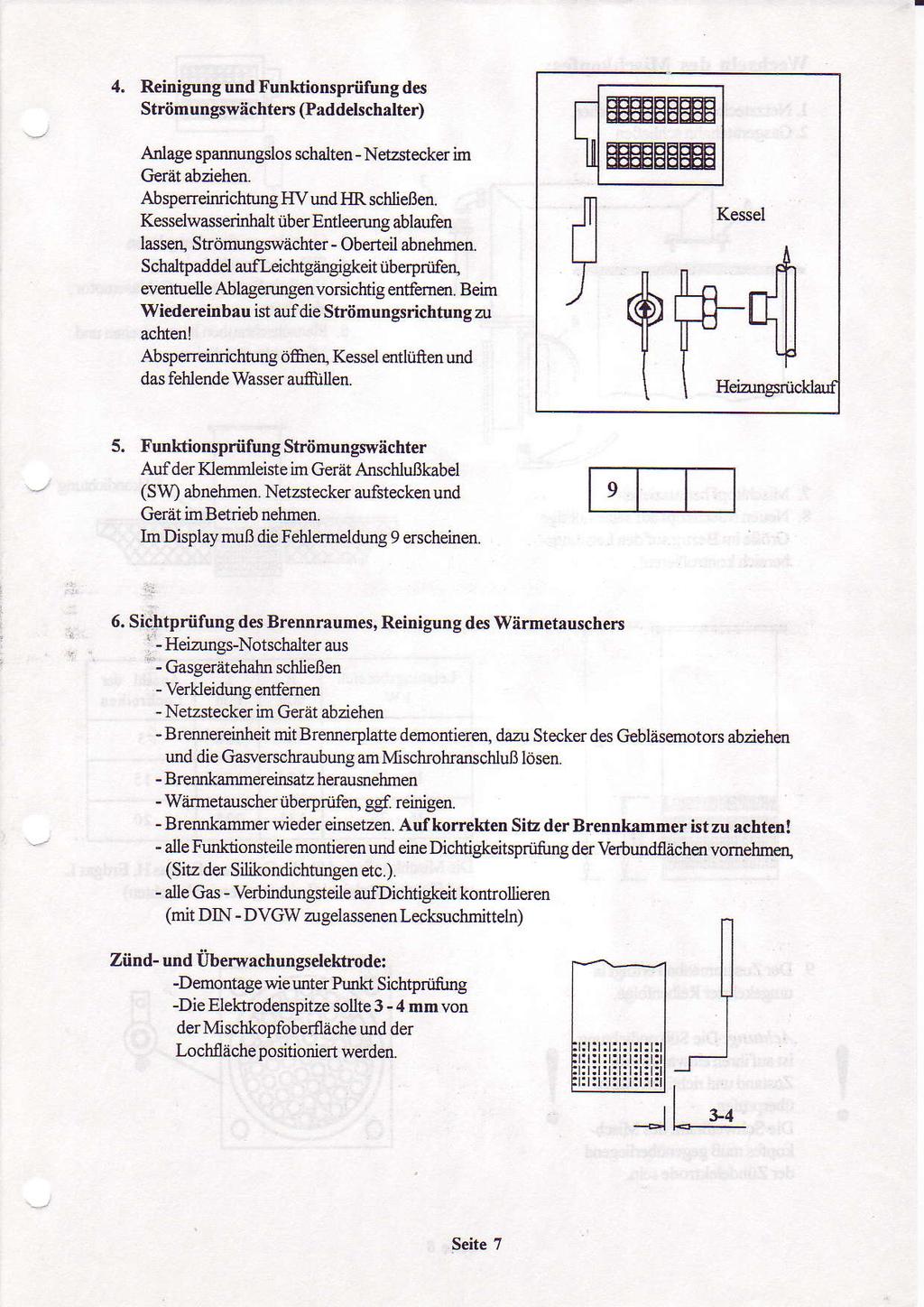 Reinigung und Funldionsprüfung d s Strömungswächters (Paddelschalter) Adage sparmungslos schalten - Netzstecker im G rät abziehen.