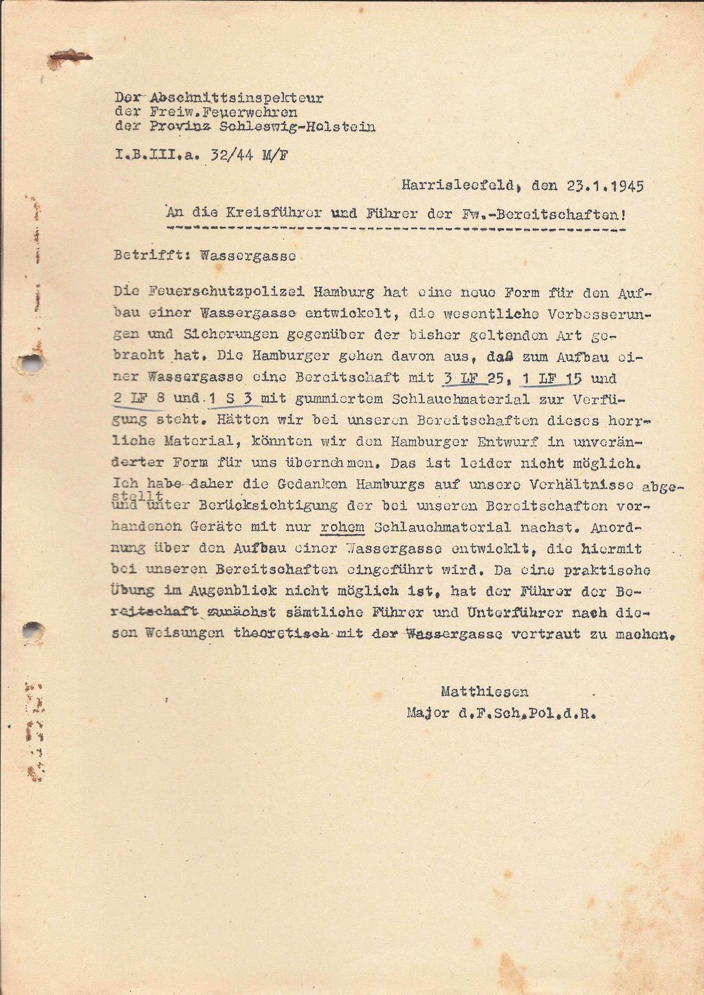 Wassergasse Schleswig-Holstein von Januar 1945 Aufgrund des in der Provinz Schleswig-Holstein nicht vorhandenem Material, wurde von Major der FschPol.d.R.