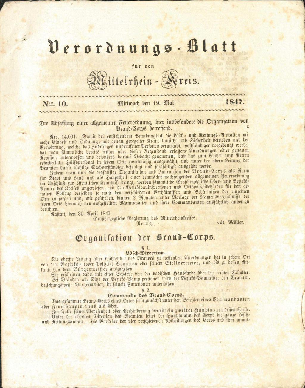 der Brand-Corps vom 20. April 1847. 6 Sie ist wegweisend für den Wandel von der Feuerlöschanstalt zur Feuerwehr und kann als der Ursprung der deutschen Feuerwehrgesetzgebung betrachtet werden.
