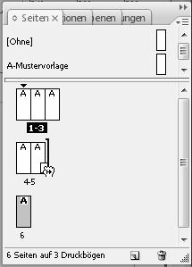 3 InDesign CS3 - Grundlagen Mehrere Seiten auf einem Druckbogen zusammenhalten Standardmäßig werden nur zwei Seiten nebeneinander auf einem Druckbogen dargestellt.