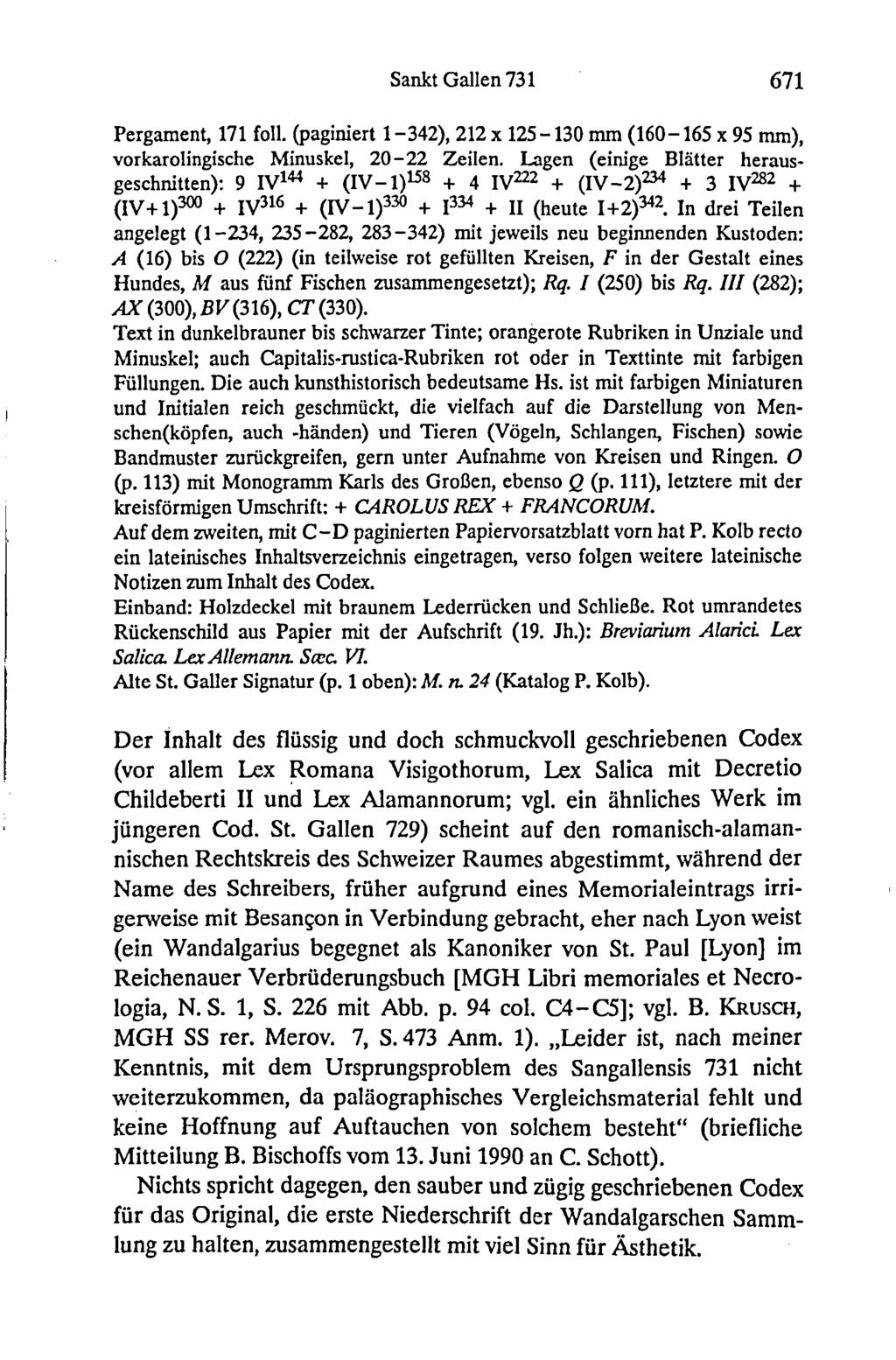 Sankt Gallen 731 671 Pergament, 171 foll. (paginiert 1-342), 212 x 125-130 mm (160-165 x 95 mm), vorkarolingische Minuskel, 2 0-2 2 Zeilen.