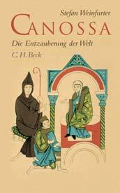 ISBN 978-3-406-40280-7 Weinfurter, Stefan Canossa Die Entzauberung der Welt. 2. A. 2006. 254 S., 16 Abb., Geb.