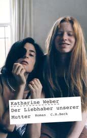 «brigitte Weber, Katharine Der Liebhaber unserer Mutter Brigitte Gerlinghoff. 336 S., Geb.