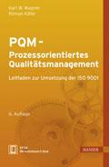 Inhaltsverzeichnis Karl Werner Wagner, Roman Käfer PQM - Prozessorientiertes Qualitätsmanagement Leitfaden zur Umsetzung der ISO 900 ISBN (Buch): 978-3-446-43570-4 ISBN