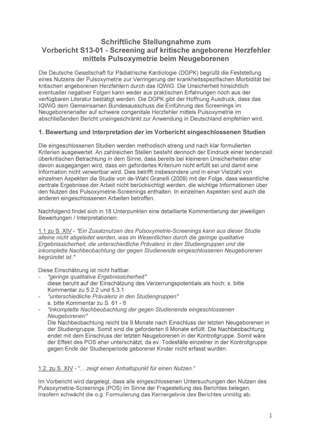 Schriftliche Stellungnahme zum Vorbericht S13-01 -Screening auf kritische angeborene Herzfehler mittels Pulsoxymetrie beim Neugeborenen Die Deutsche Gesellschaft für Pädiatrische Kardiologie (DGPK)
