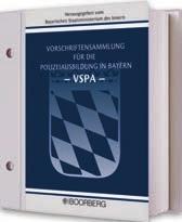 Bayern 81 Bayern Vorschriftensammlung für die Polizeiausbildung in Bayern (VSPA) hrsg. vom Bayer. Staatsministerium des Innern Loseblattwerk, 7850 Seiten, 59, einschl.