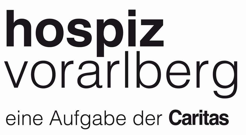 VORARLBERG Regionale Hospizteams für alle Regionen Vorarlbergs (Bludenz, Feldkirch, Götzis / Kummenberg), Dornbirn, Bregenz, Bregenzerwald / Kleinwalsertal Hospizteam für Kinder, Jugendliche und