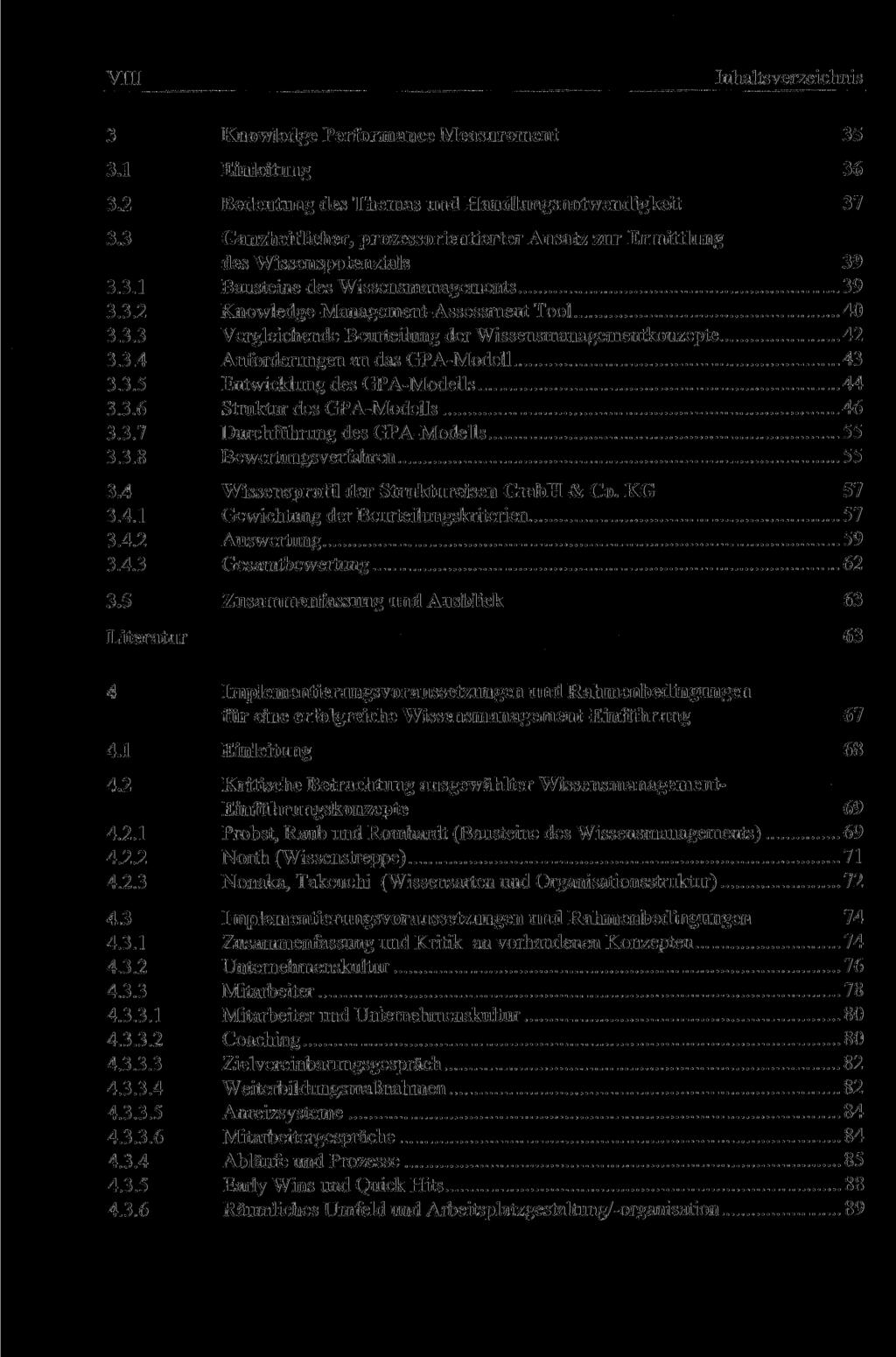 VIII Inhaltsverzeichnis 3 Knowledge Performance Measurement 35 3.1 Einleitung 36 3.2 Bedeutung des Themas und Handlungsnotwendigkeit 37 3.