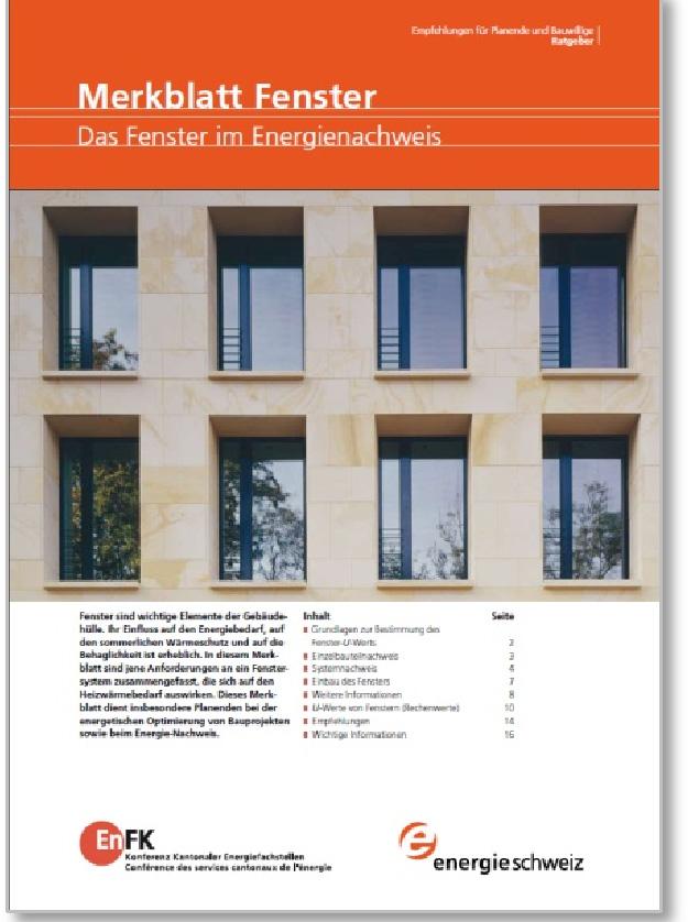 FENSTER Für die Fenster hat die EnergieFachstellenKonferenz EnFK ein ausführliches Merkblatt publiziert.