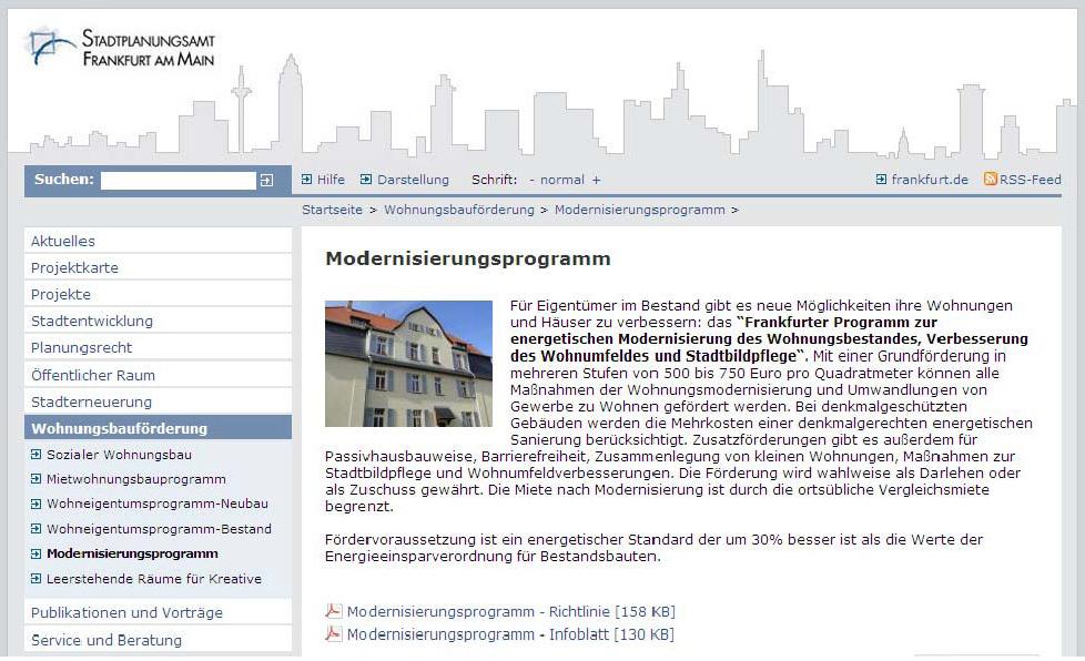 Die Richtlinien sowie Antragsformulare erhalten sie im Stadtplanungsamt der Stadt Frankfurt am Main Abteilung: Stadterneuerung und Wohnungsbau