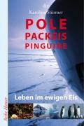 Stürmer (Text) Doris Katharina Künster (Gestaltung) Pole, Packeis, Pinguine Leben im ewigen