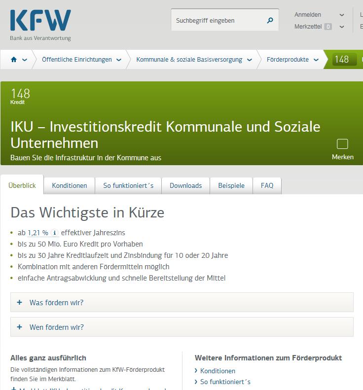 KfW kommunale Unternehmen 148 IKU Investitionskredit Kommunale und Soziale Unternehmen fördern wir: Unternehmen mit mehrheitlich kommunalem Gesellschafterhintergrund