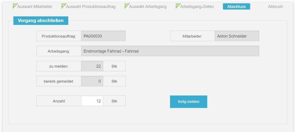 Erfassung von Rüst- und Fertigungszeiten ÎÎ Abbildung Mehrmaschinenbediener möglich ÎÎ Arbeitsgang-Fertigmeldung mit Rückmeldung der Anzahl an gefertigten