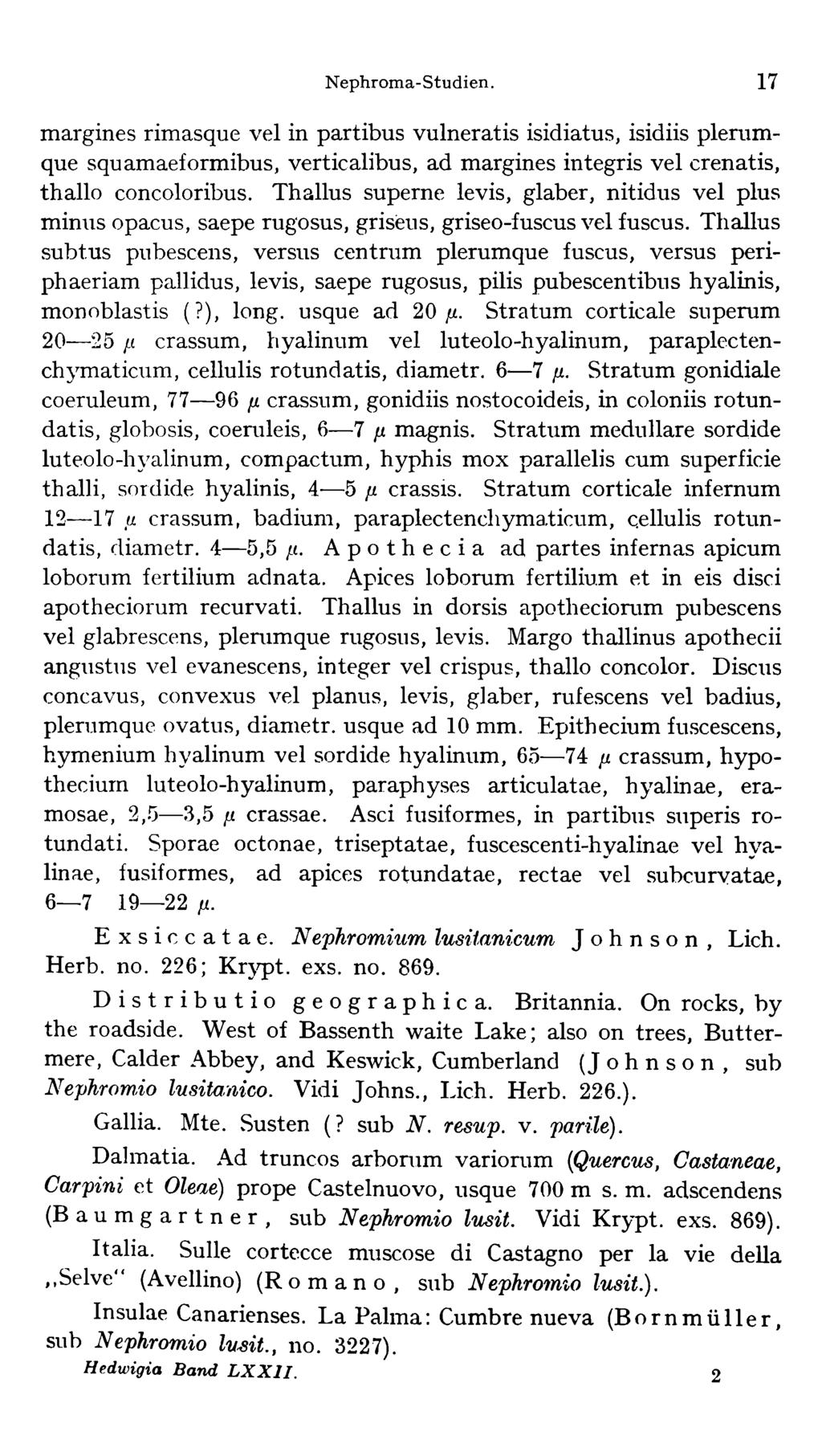 N ephrom a-studien. 17 margines rimasque vel in partibus vulneratis isidiatus, isidiis plerumque squamaeformibus, verticalibus, ad margines integris vel crenatis, thallo concoloribus.