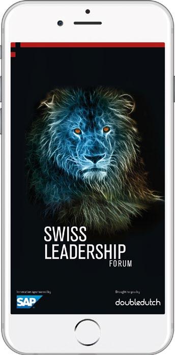 MOBILE APP WLAN Name: SLF Forum PW: TLN_2016 Die offizielle Event-App hilft Ihnen während dem Swiss Leadership Forum zur richtigen Zeit am richtigen Ort zu sein.