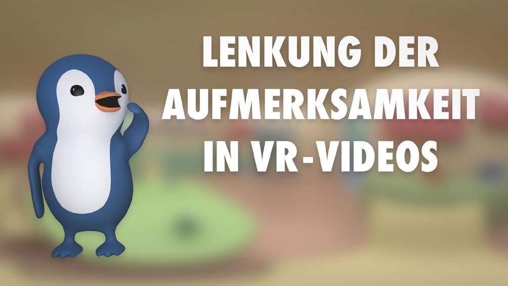 Lenkung der Aufmerksamkeit in VR-Videos Wie der Blick der Zuschauer im 360 -Raum mithilfe von audiovisuellen Mitteln gesteuert werden kann Rebecca Gangl Andreas Tanner Yvonne Herzig Gainsford