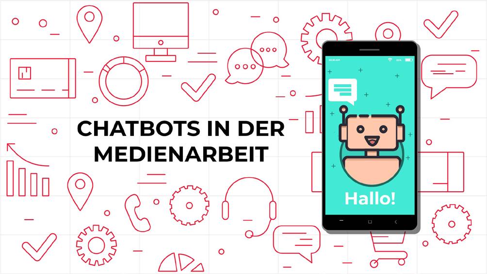 Chatbots in der Medienarbeit von Unternehmen: Einsatzfelder und Potenziale Auftraggeber/in Marc Alexander Wiedmann Prof.