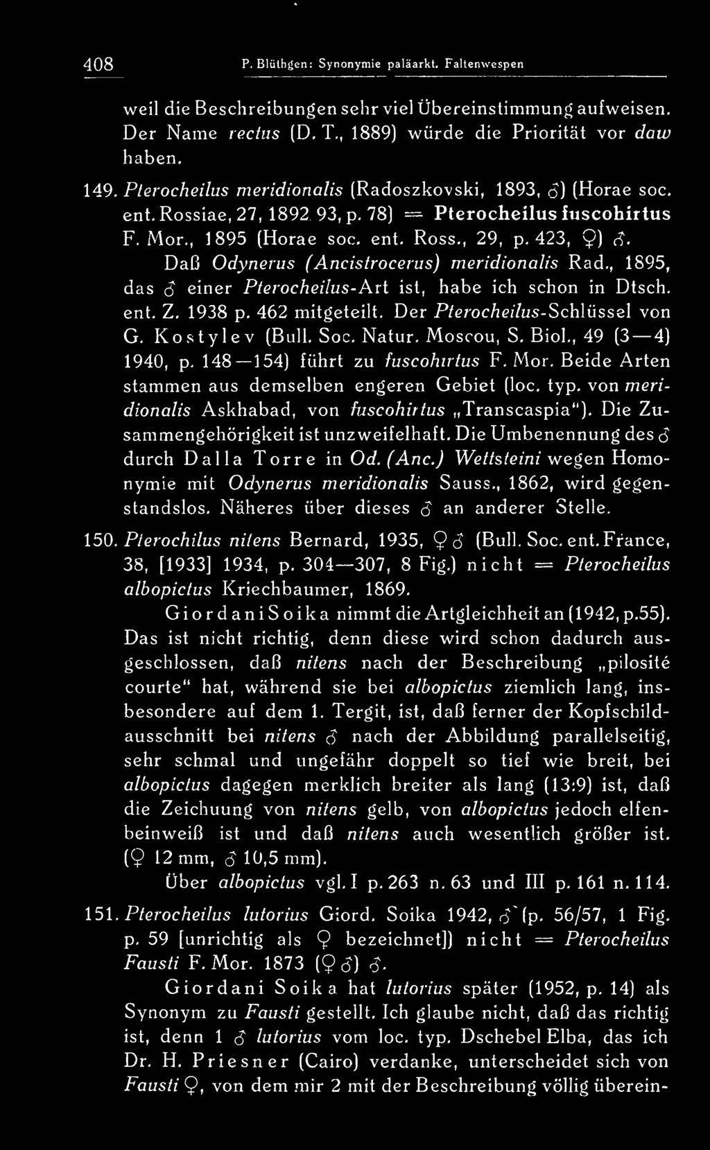. Daß Odynerus (Ancistrocerus) meridionalis Rad,, 1895, das S einer Pterocheilus- Ari ist, habe ich schon in Dtsch, ent, Z, 1938 p, 462 mitgeteilt.