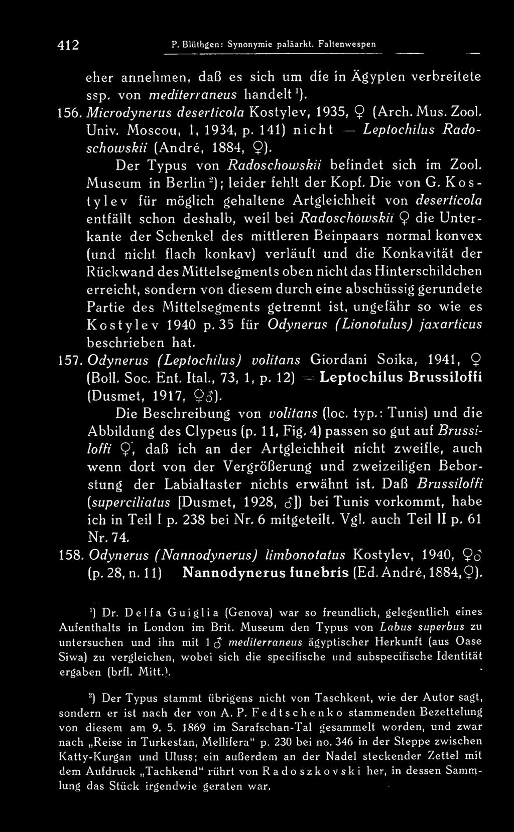 Moscou, 1, 1934, p, 141) nicht ^ Leptochilus Radoschowskii (Andre, 1884, 9)- Der Typus von Radoschowskii befindet sich im Zool. Museum in Berlin -) ; leider fehlt der Kopf- Die von G.