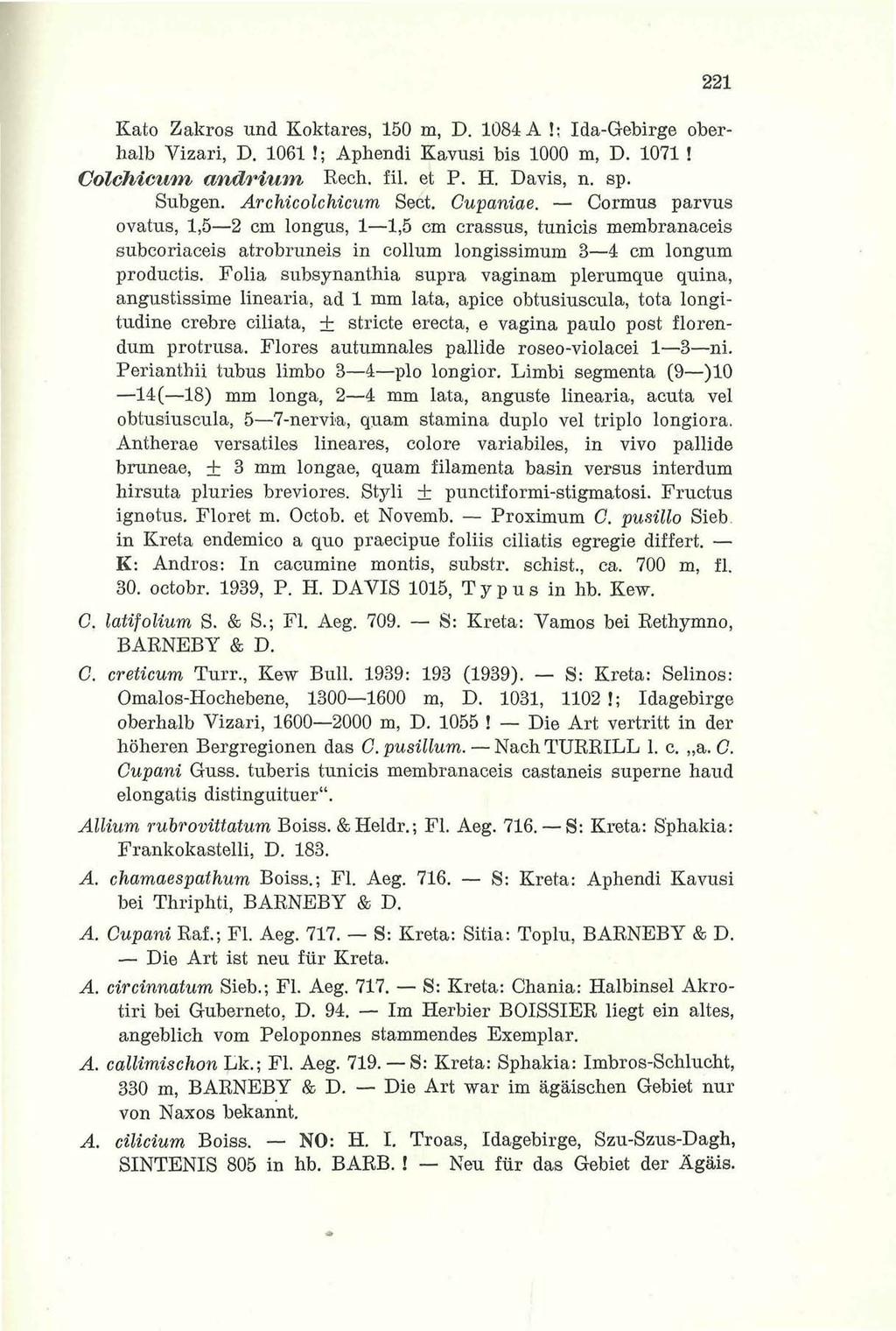 221 Kato Zakros und Koktares, 150 m, D. 1084 A!: Ida-Gebirge oberhalb Vizari, D. 1061!; Aphendi Kavnsi bis 1000 m, D. 1071! Colchiewm andriuin Rech. fil. et P. H. Davis, n. sp. Subgen.