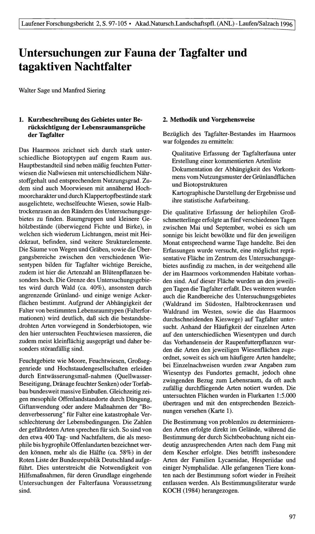 Laufener Forschungsbericht 2, S. 97-105 Akad.Natursch.Landschaftspfl. (ANL) - Laufen/Salzach 1996 Untersuchungen zur Fauna der Tagfalter und tagaktiven Nachtfalter Walter Sage und Manfred Siering 1.