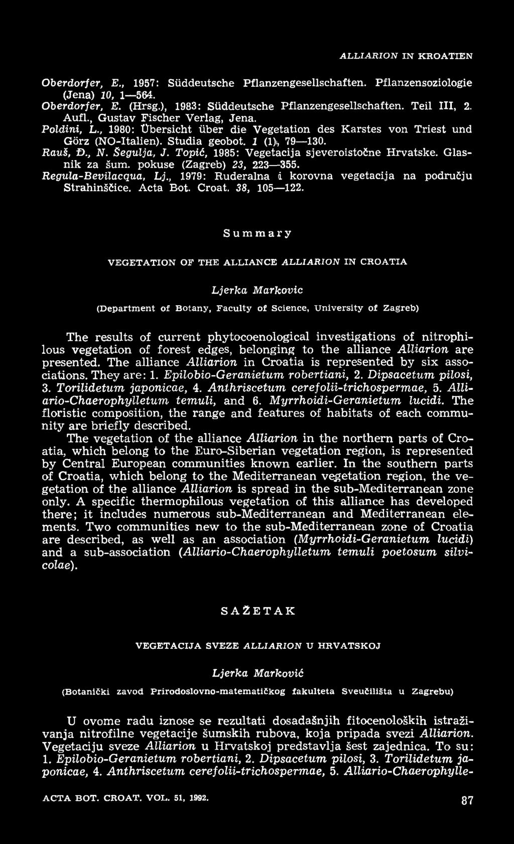 ALLIARION IN KROATIEN Oberdörfer, E., 1957: Süddeutsche Pflanzengesellschaften. Pflanzensoziologie (Jena) 10, 1 564. Oberdörfer, E. (Hrsg.), 1983: Süddeutsche Pflanzengesellschaften. Teil III, 2.