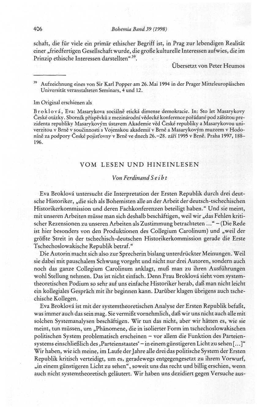 406 Bohemia Band 39 (1998) schaft, die für viele ein primär ethischer Begriff ist, in Prag zur lebendigen Realität einer friedfertigen Gesellschaft wurde, die große kulturelle Interessen aufwies, die