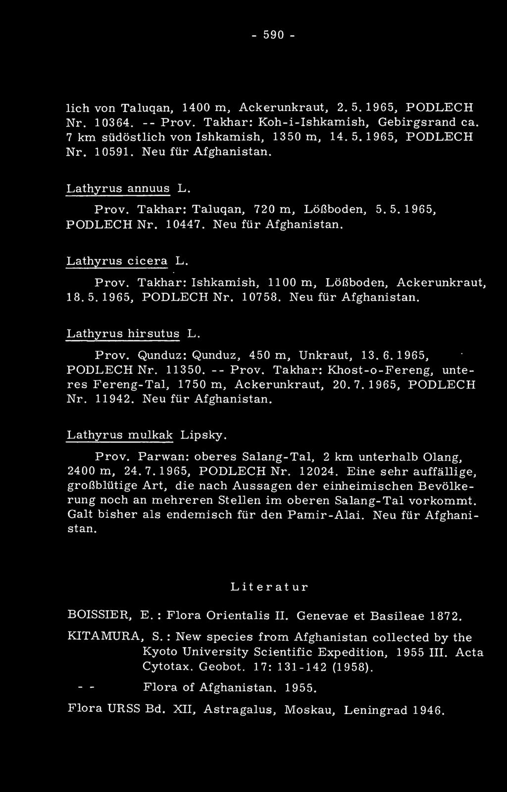 5.1965, PODLECH Nr. 10758. Neu für Afghanistan. Lathyrus hirsutus L. Prov. Qunduz: Qunduz, 450 m, Unkraut, 13.6.1965, PODLECH Nr. 11350. --Prov.
