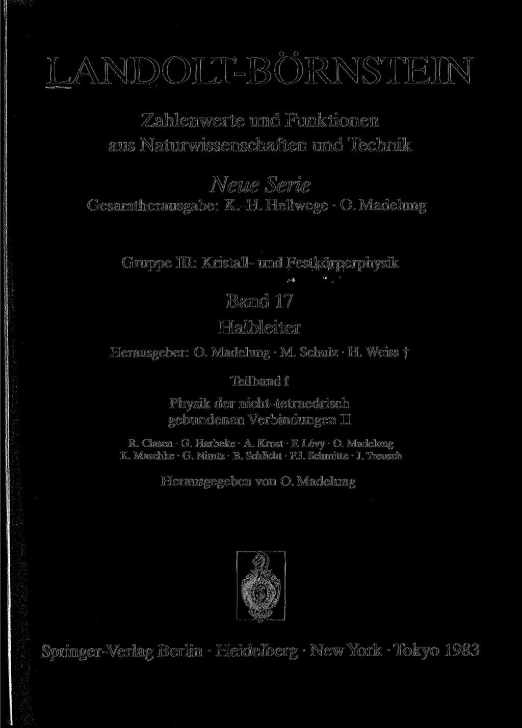 LANDOLT-BÖRNSTEIN Zahlenwerte und Funktionen aus Naturwissenschaften und Technik Neue Serie Gesamtherausgabe: K.-H.Hellwege O.